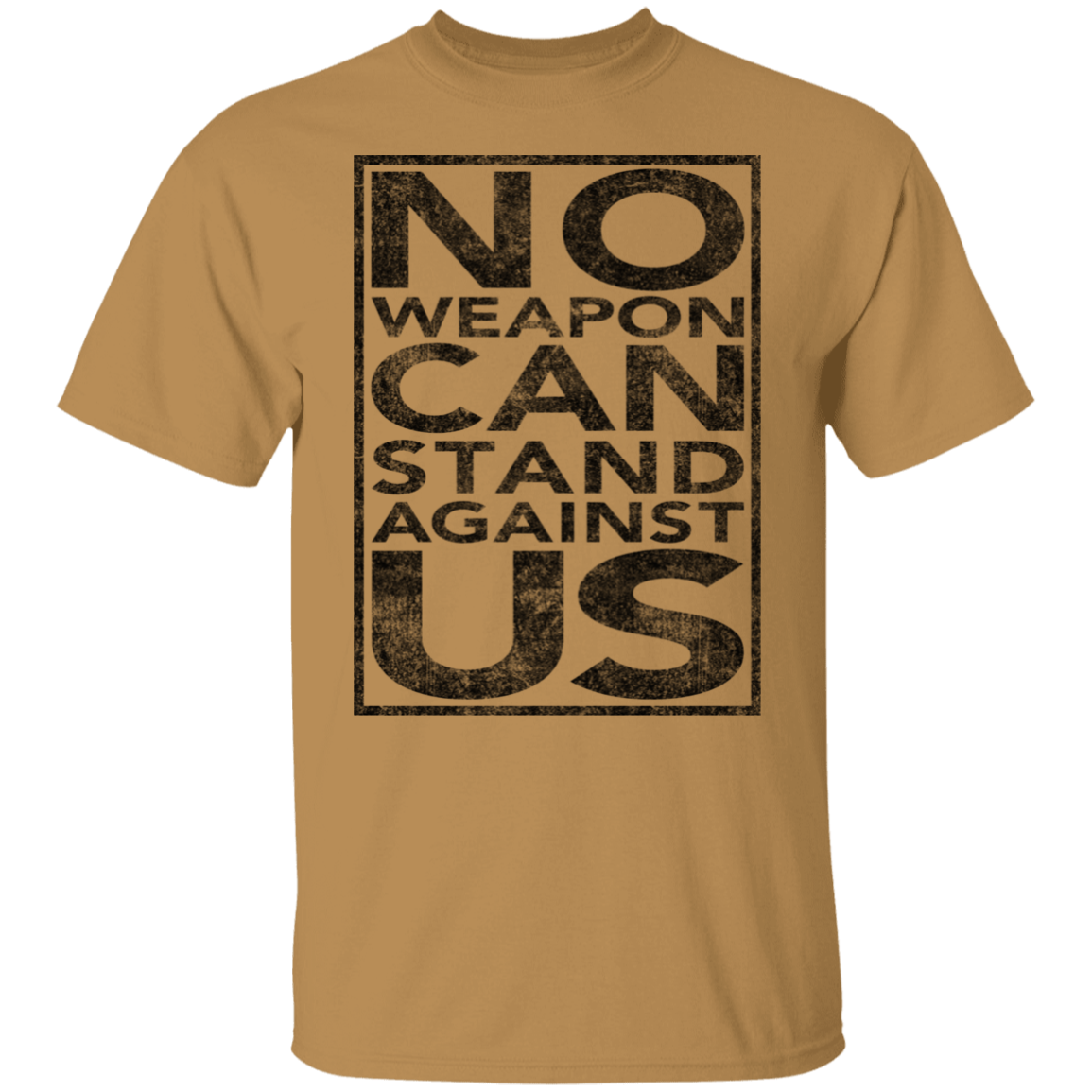 NO WEAPON CAN STAND AGAINST US TEE