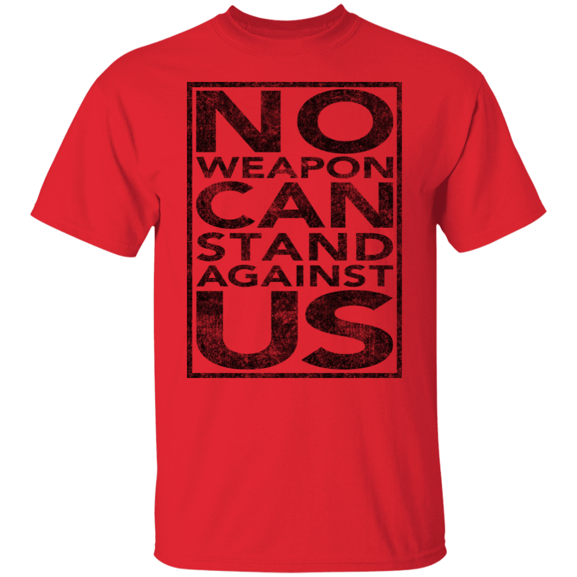 NO WEAPON CAN STAND AGAINST US TEE