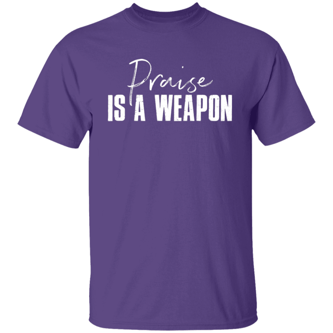 PRAISE IS A WEAPON TEE