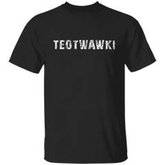 TEOTWAWKI THE END OF THE WORLD TEE