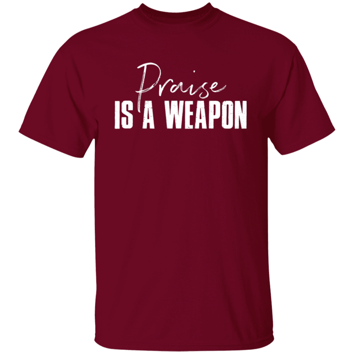 PRAISE IS A WEAPON TEE