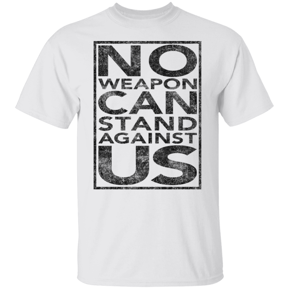 NO WEAPON CAN STAND AGAINST US TEE