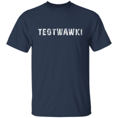 TEOTWAWKI THE END OF THE WORLD TEE