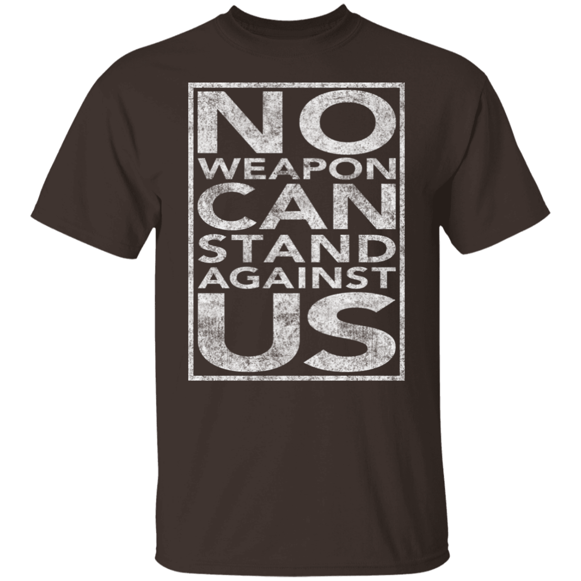 NO WEAPON CAN STAND AGAINST US TEE