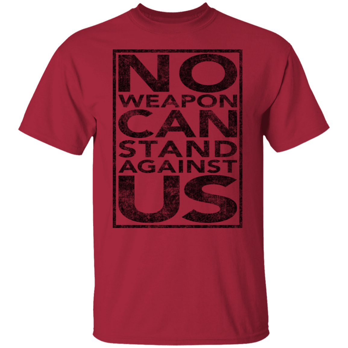 NO WEAPON CAN STAND AGAINST US TEE