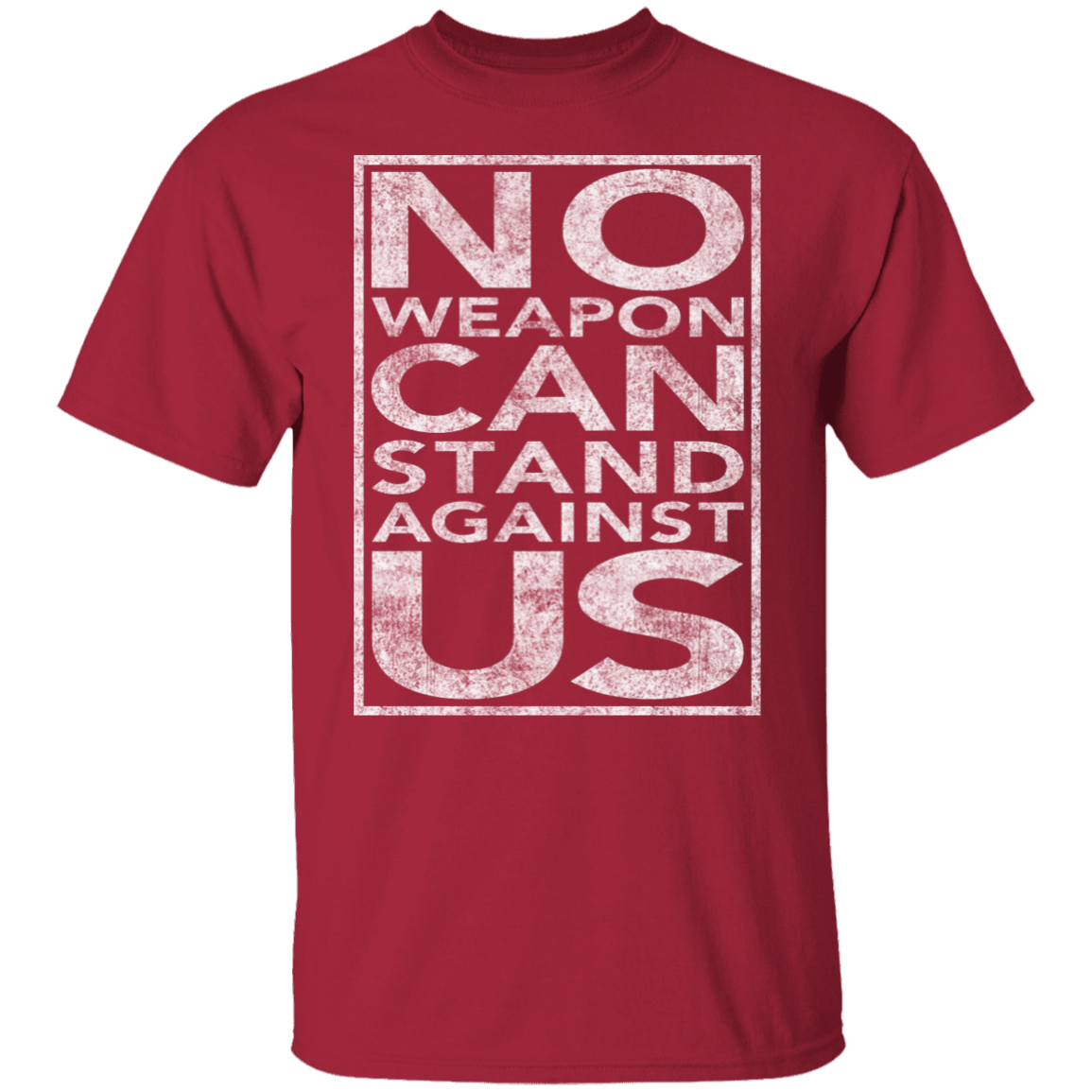 NO WEAPON CAN STAND AGAINST US TEE