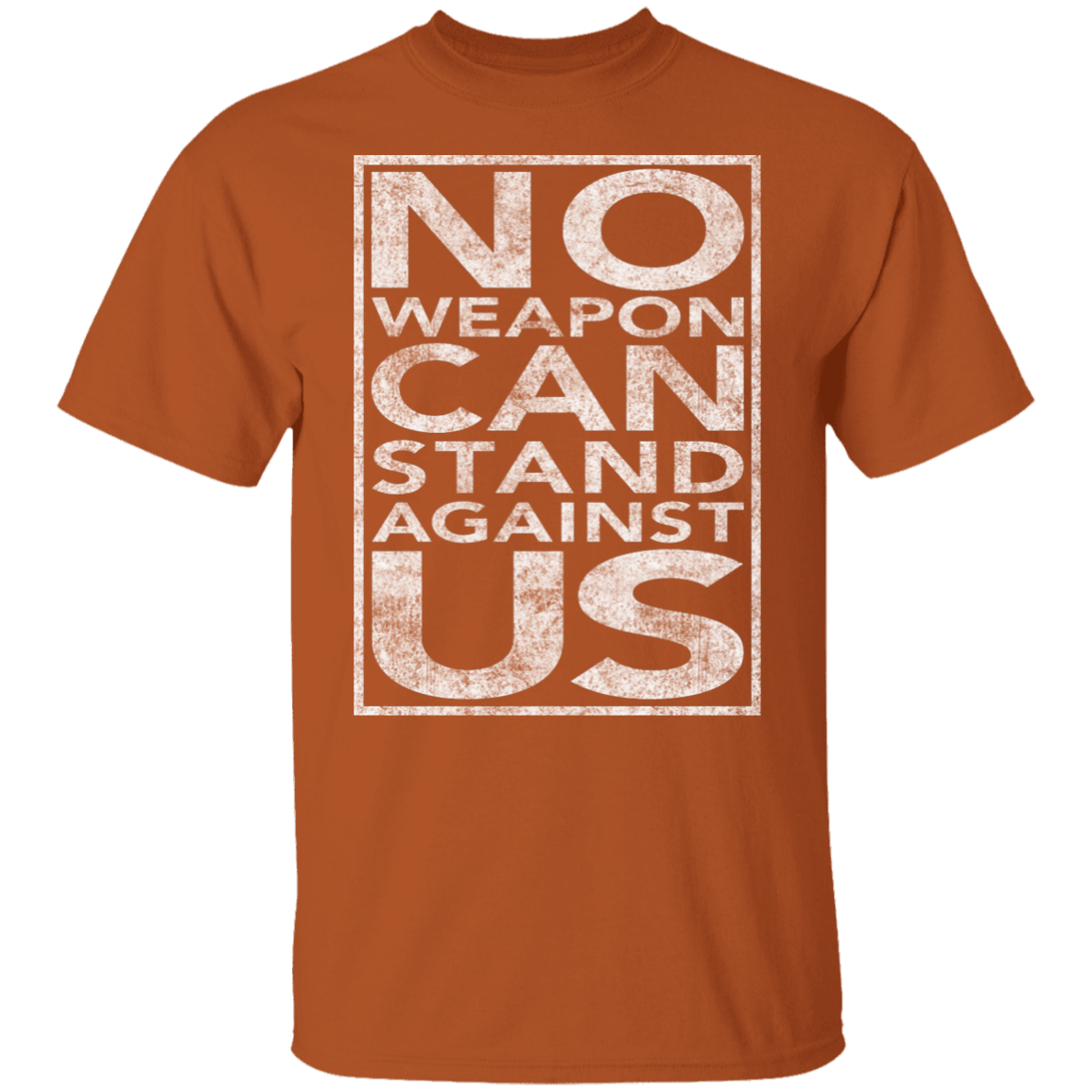 NO WEAPON CAN STAND AGAINST US TEE