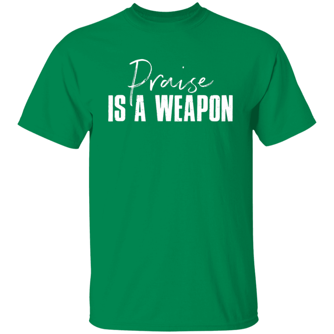 PRAISE IS A WEAPON TEE