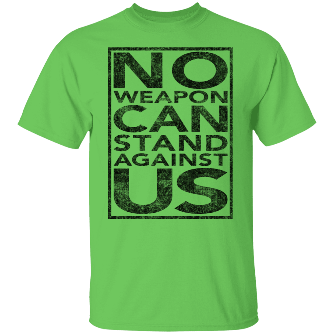 NO WEAPON CAN STAND AGAINST US TEE
