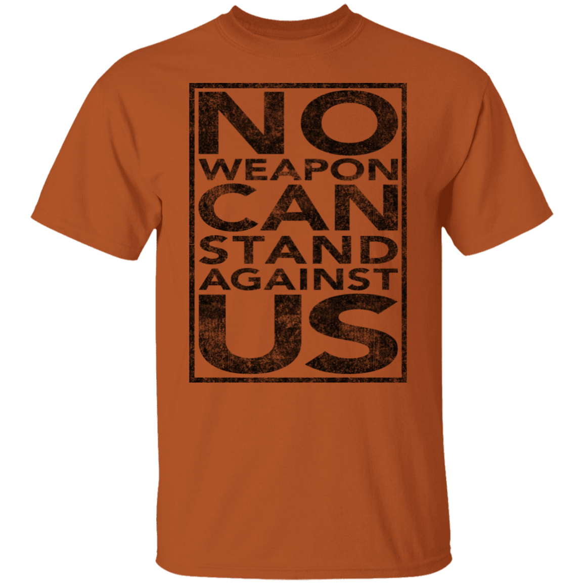 NO WEAPON CAN STAND AGAINST US TEE