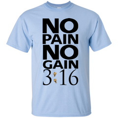 NO PAIN NO GAIN 3:16 T-SHIRT