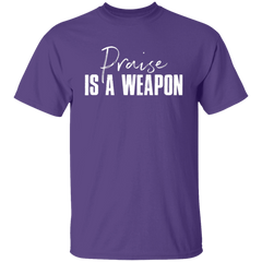 PRAISE IS A WEAPON TEE